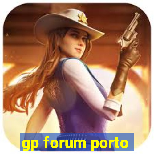 gp forum porto